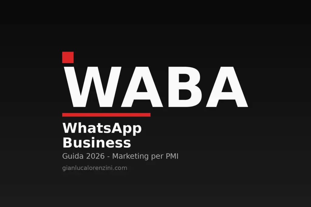 WhatsApp Business marketing per PMI italiane - guida pratica 2026