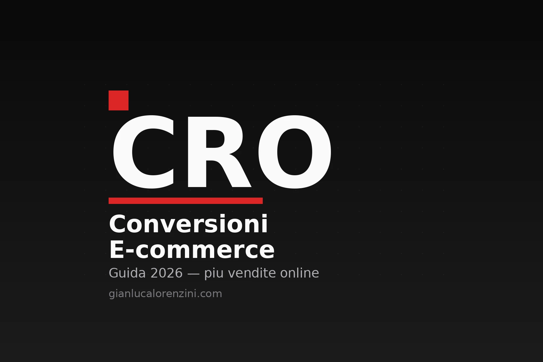 Ottimizzazione delle conversioni e-commerce: 12 tecniche testate per aumentare le vendite online nel 2026