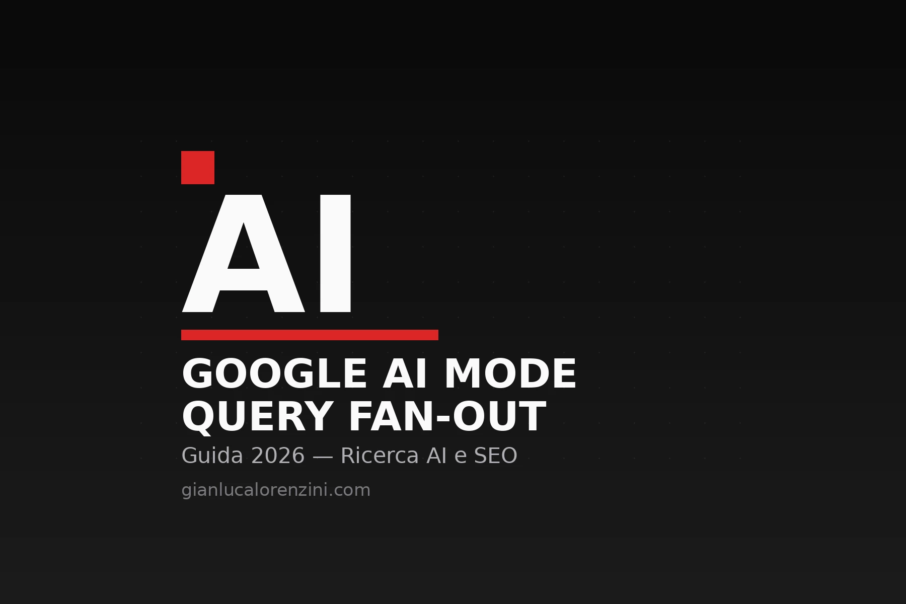 Google AI Mode e query fan-out: guida SEO 2026 per le PMI italiane