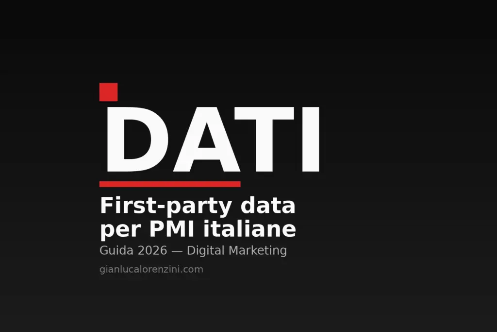 Dati di prima parte: strategia first-party data per PMI italiane 2026