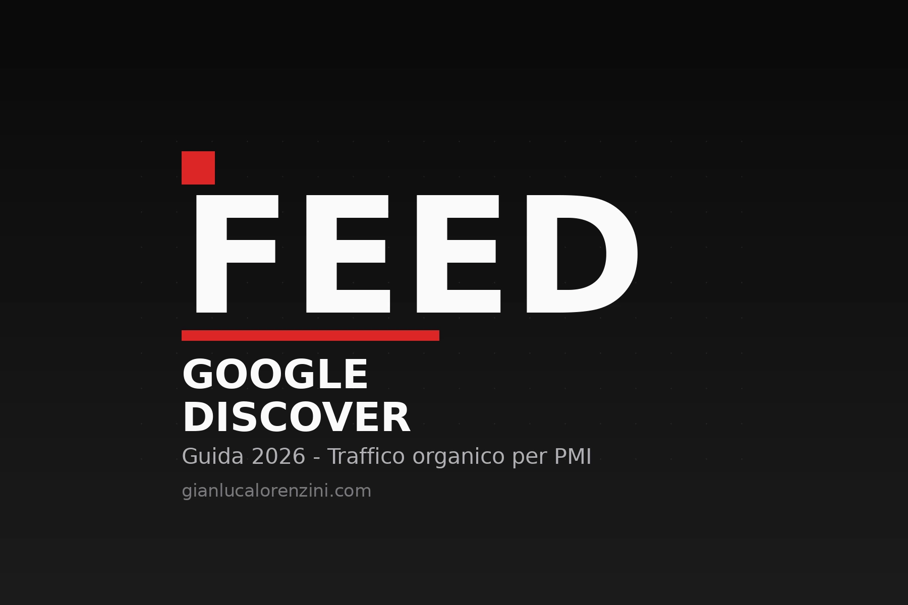 Guida a Google Discover 2026 per PMI: come apparire nel feed e portare traffico al sito