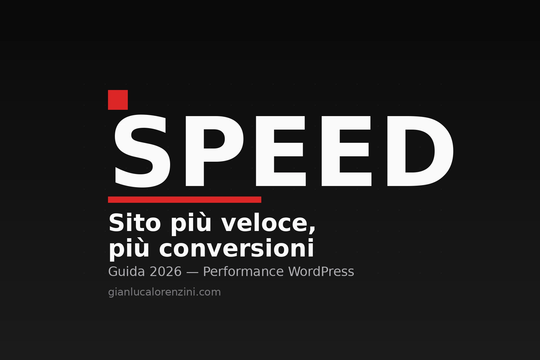 Page speed WordPress: guida tecnica 2026 per velocizzare il sito