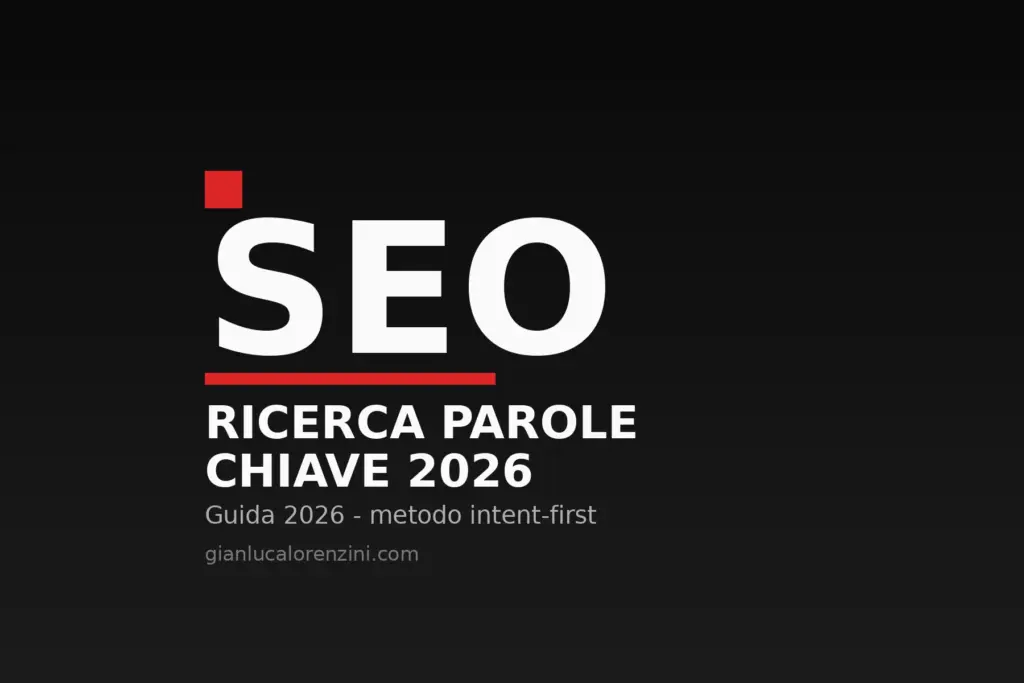 Ricerca delle parole chiave 2026 con metodo intent-first per PMI italiane