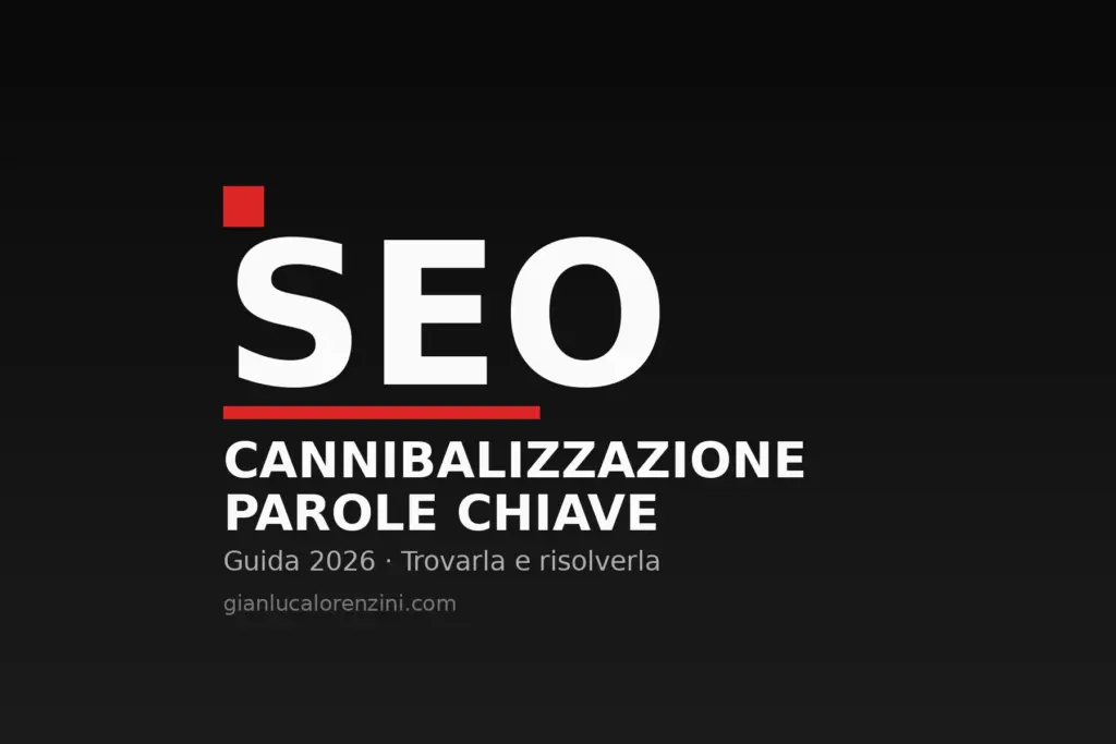 Cannibalizzazione delle parole chiave: guida 2026 per PMI italiane