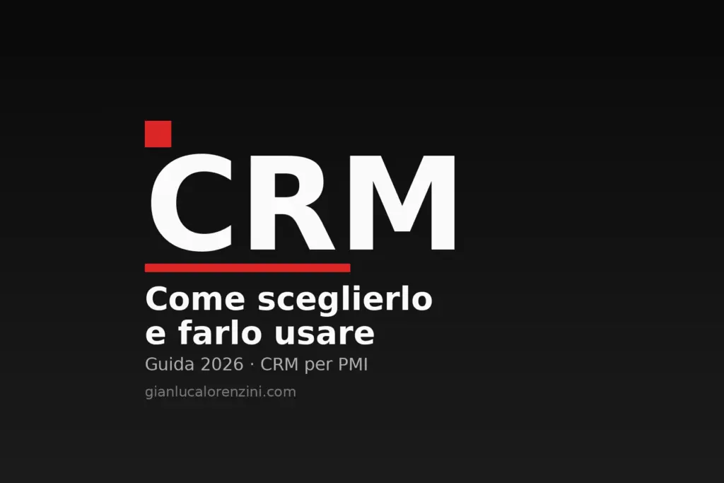 CRM per PMI: guida 2026 su come scegliere un CRM e farlo usare al team commerciale