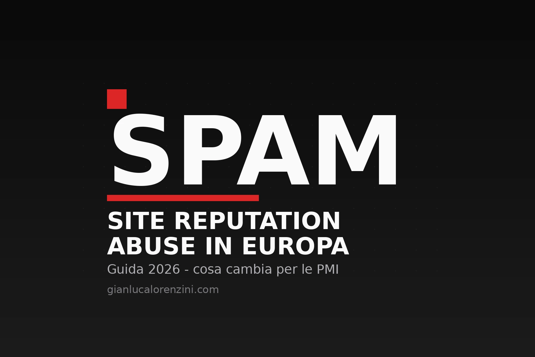 Site reputation abuse: cosa cambia per la SEO in Italia dal 30 agosto 2026